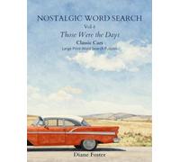 Those Were the Days - Nostalgic Word Search Vol 4: Classic Cars Large Print Puzzle Book for Adults and Seniors