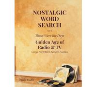 Those Were the Days - Nostalgic Word Search Vol 5: Golden Age of Radio & TV - Large Print Puzzle Book for Adults and Seniors