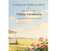Those Were the Days - Nostalgic Word Search Vol 6: Vintage Farmhouse - Large Print Puzzle Book for Adults and Seniors
