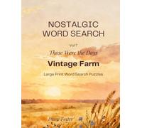 Those Were the Days - Nostalgic Word Search Vol 7: Vintage Farm - Large Print Puzzle Book for Adults and Seniors