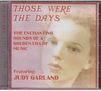 Those Were the Days: The Enchanting Sounds of a Golden Era of Music