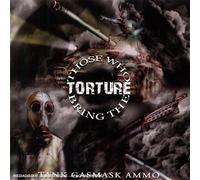 Those Who Bring The Torture - Tank Gasmak Ammo