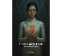 THOSE WHO FEEL: Some things can only be felt.