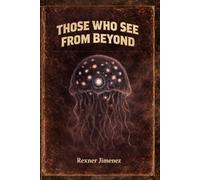 Those Who See from Beyond