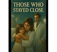 Those who stayed close