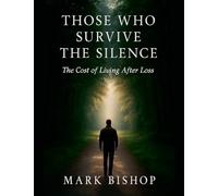 Those Who Survive the Silence: The Cost of Living After Loss