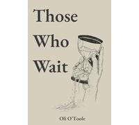Those Who Wait: A poetry collection about love, loss, and choosing yourself
