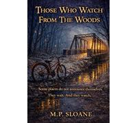 Those Who Watch From The Woods: Trouble Can Come When Can't Sense It..