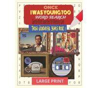 Those Wonderful Years (Once I Was Young Too Book 1): Dementia Activities for Seniors | Alzheimer’s-Friendly Large Print Word Search Book for Memory ... for Memory Care and Dementia Support)