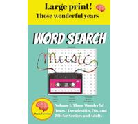 Those Wonderful Years, Word Search: TV Shows to Vintage Fashion, History, and Pop Culture Retro Puzzle Book: Easy To Read Print Large Print for Adults ... for vacations, holidays and free time.