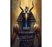 THOT: El Escriba Cósmico y Tejedor del Orden Universal (EGIPTO)