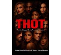THOT: The Psychology of Desire, Power, and Attraction