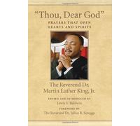 Thou, Dear God: Prayers That Open Hearts and Spirits: 0 by Martin Luther King (2011-12-01)