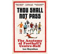 Thou Shall Not Pass: The Anatomy of Football’s Centre-Half