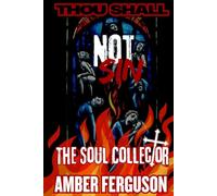 Thou Shall Not Sin: The Soul Collector