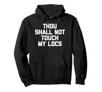Thou Shall Not Touch My Locs - Rastas Divertidas para el Cabello Sudadera con Capucha