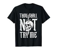 Thou Shall Not Try Me - Divertido Dicho sarcástico cráneo Novedad Camiseta