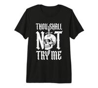 Thou Shall Not Try Me - Divertido Dicho sarcástico cráneo Novedad Camiseta Premium