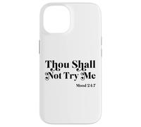 Thou Shall Not Try Me Mood 24:7 Cool Quotes Graphic Design Carcasa para iPhone 14