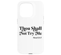 Thou Shall Not Try Me Mood 24:7 Cool Quotes Graphic Design Carcasa para iPhone 15 Pro