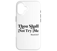 Thou Shall Not Try Me Mood 24:7 Cool Quotes Graphic Design Carcasa para iPhone 16