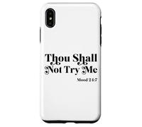 Thou Shall Not Try Me Mood 24:7 Cool Quotes Graphic Design Carcasa para iPhone XS MAX