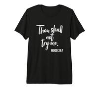 Thou Shall Not Try Me Mood 24:7 Escritura con Pincel Oscuro Camiseta Premium