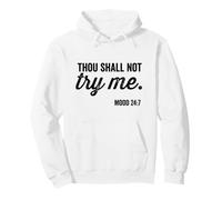 Thou Shall Not Try Me Mood 24:7 Vintage Font Sudadera con Capucha