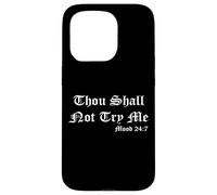 Thou Shall Not Try Me Mood 27:7 Funny Quotes Graphic Design Carcasa para iPhone 15 Pro