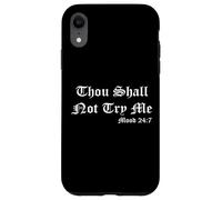 Thou Shall Not Try Me Mood 27:7 Funny Quotes Graphic Design Carcasa para iPhone XR