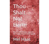 Thou Shalt Not Harm: World-Faith Wisdom Against the Trump-Project 2025 Agenda (Songs of Inspiration)