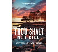 Thou Shalt Not Kill: Surviving a Loved One’s Murder