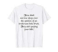 Thou Shalt Not Lose Sleep Over The Opinion Irrelevant B-TCH Camiseta