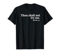 Thou Shalt Not Try Me Mood 24:7 Divertido diseño bíblico atrevido Camiseta