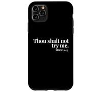Thou Shalt Not Try Me Mood 24:7 Divertido diseño bíblico atrevido Carcasa para iPhone 11 Pro Max