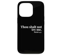 Thou Shalt Not Try Me Mood 24:7 Divertido diseño bíblico atrevido Carcasa para iPhone 13 Pro