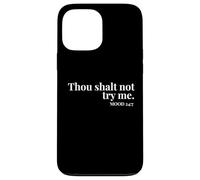 Thou Shalt Not Try Me Mood 24:7 Divertido diseño bíblico atrevido Carcasa para iPhone 13 Pro Max