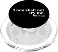 Thou Shalt Not Try Me Mood 24:7 Divertido diseño bíblico atrevido PopSockets PopGrip para MagSafe