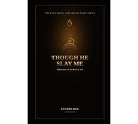 Though He Slay Me: Reflections on the Book of Job: 10 (The Daily Quiet Time Reflections Series)