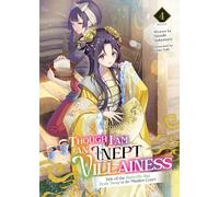 Though I Am an Inept Villainess: Tale of the Butterfly-Rat Body Swap in the Maiden Court (Light Novel) Vol. 4