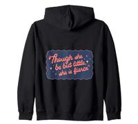 Though She Be But Little She Is Fierce Cita Sudadera con Capucha