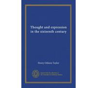 Thought and expression in the sixteenth century (v.2)