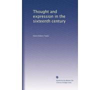 Thought and expression in the sixteenth century: Volume 2