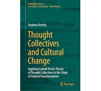 Thought Collectives and Cultural Change: Applying Ludwik Fleck's Theory of Thought Collectives to the Study of Cultural Transformations: 1 (Living Signs of Law, 1)