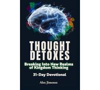 Thought Detoxes: Breaking into New Realms of Kingdom Thinking
