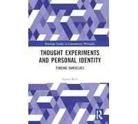 Thought Experiments and Personal Identity: Finding Ourselves (Routledge Studies in Contemporary Philosophy)