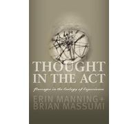 Thought in the Act: Passages in the Ecology of Experience