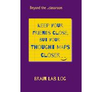 Thought Map Notebook for Students: Brain Lab Log: Keep Your Friends Close, but Your Thought MAPS Closer - Sample Thought Maps + Story Trail Active Recall System (Grades 5-8, Teens & Adults)