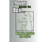 Thought Outside the Box... Now I'm Outside the Office: Funny Notebook for Work, Gag Gift, Boss, Office, Secret Santa Gift for Coworker