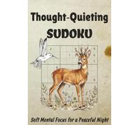 Thought-Quieting Sudoku Soft Mental Focus for a Peaceful Night: Thought-Quieting Sudoku | Soft Mental Focus for a Peaceful Night | 6x9 Inches, 110 ... | Solutions Included | Medium Difficulty